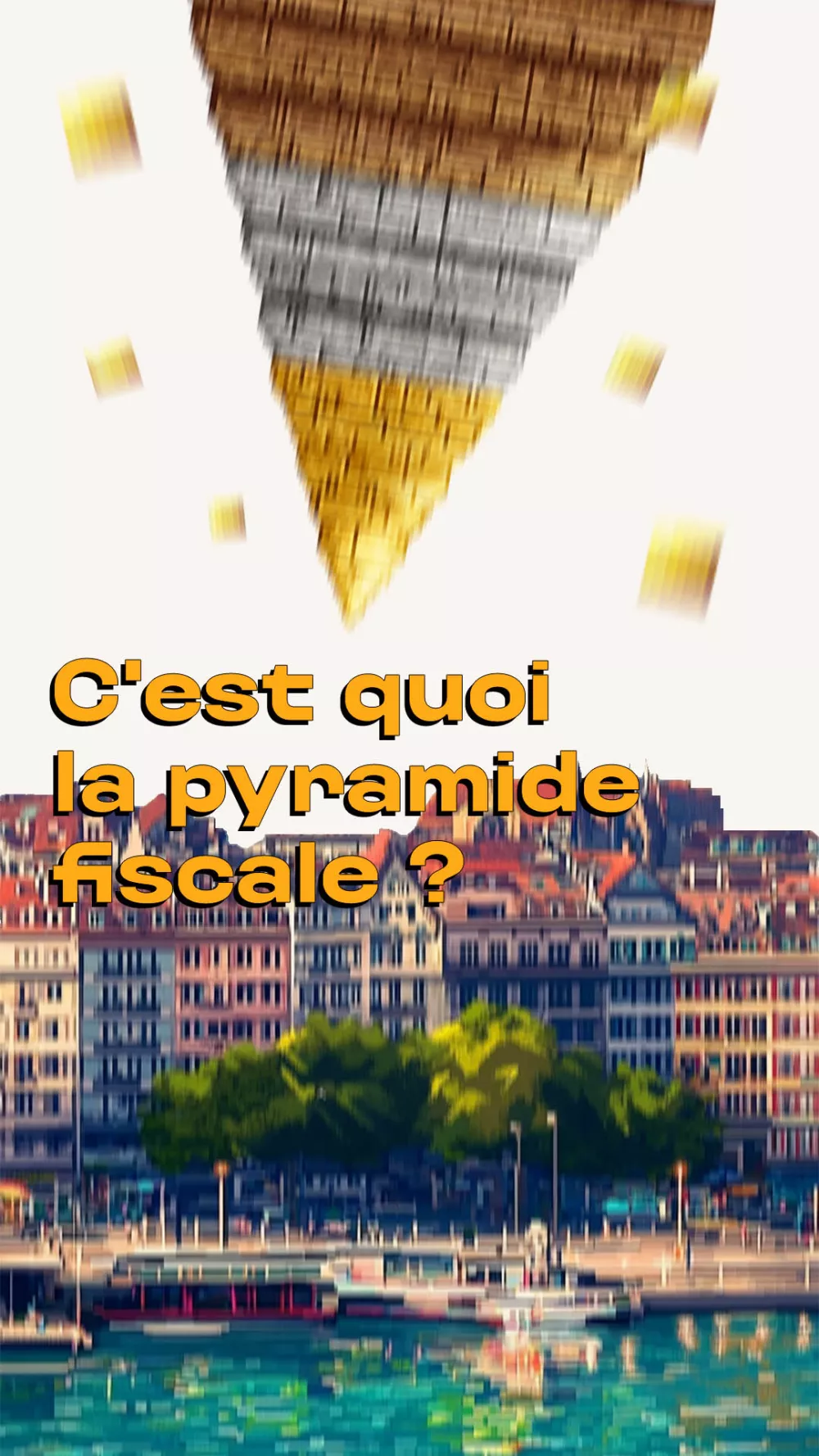 C'est quoi la pyramide fiscale?