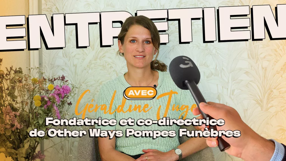 Entretien avec Géraldine - "Other Ways Pompes Funèbres"