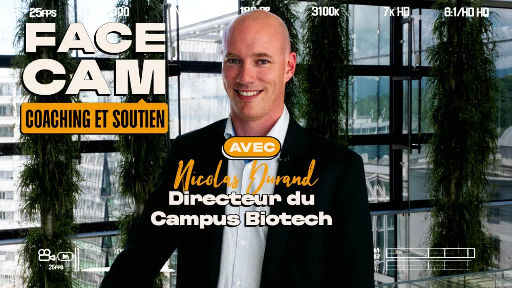 "Face Cam" avec Nicolas Durand, directeur du Campus Biotech
